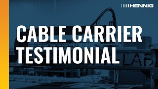 Cable Carrier Testimonial