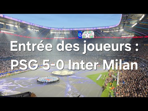 Entrée des joueurs: PSG 5-0 Inter Milan FINALE LIGUE DES CHAMPIONS