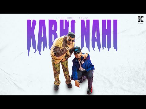 Kabhi Nahi - J Trix X SubSpace ft. MC Altaf (Official Music Video)