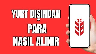 Yurt Dışından Para Alma - Ziraat Bankası Yurt Dışından Para Alma