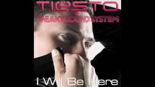 Tiësto &amp; Sneaky Sound System - I Will Be Here (Album Version