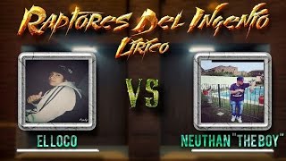 Neuthan ¨El único¨ vs  El Loco - Octavos - Raptores del ingenio lírico