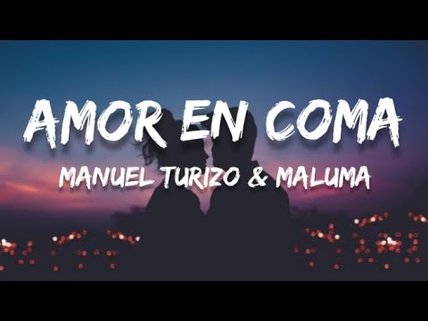 Manuel Turizo & Maluma - Amor en Coma (Letra/Lyrics)
