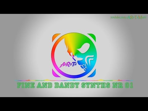 Fine And Dandy Synths Nr 01 by Jack Elphick - [Video Games Music]
