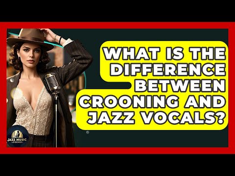 What Is The Difference Between Crooning And Jazz Vocals? - Jazz Music Legends
