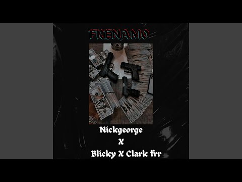 Frenamo (feat. Blicky & Clark Frr)