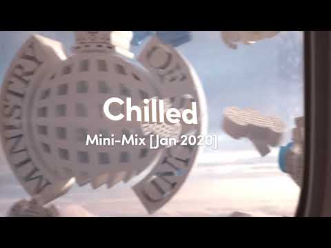 Chilled Mini-Mix (Jan 2020) | Ministry of Sound