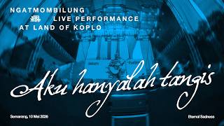Download lagu NGATMOMBILUNG - AKU HANYALAH TANGIS | Live From Land Of Koplo 2026, Semarang mp3