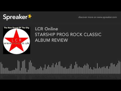 STARSHIP PROG ROCK CLASSIC ALBUM REVIEW