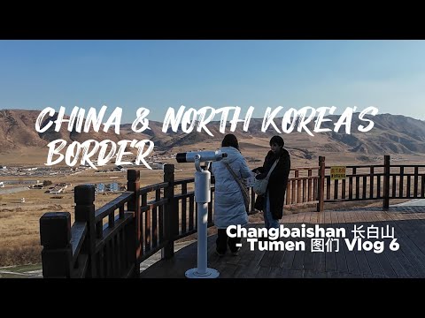 China & North Korea's Border Vlog 6 (Finale): Changbaishan to Tumen 图们
