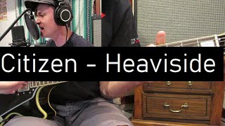 Citizen - Heaviside cover (Guitar &amp; Vocal)