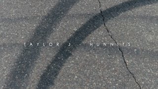 Taylor J - Hunnits [HD]