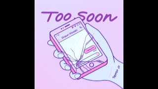 Too Soon Music Video