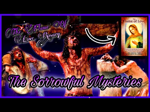 Flame of Love Rosary | The Sorrowful Mysteries