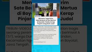 Menantu Tega Kirim Sate Beracun ke Ibu Mertua di Boyolali, Pelaku Kerap Pinjam Uang Buat Judol