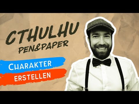 Cthulhu CHARAKTER ERSTELLEN | Cthulhu für Einsteiger