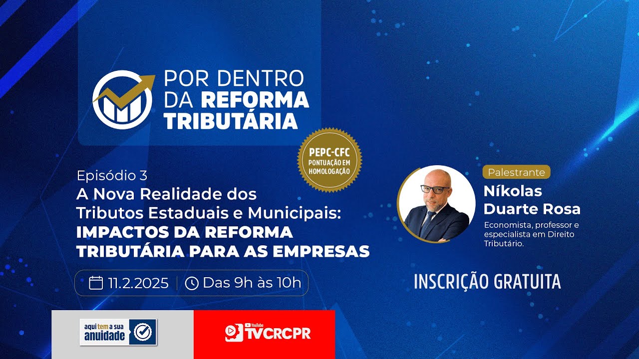 Por Dentro da Reforma Tributária - Episódio 3 - A Nova Realidade dos Tributos Estaduais e Municipais