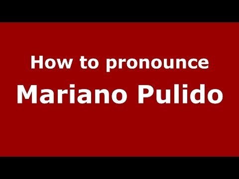 How to pronounce Mariano Pulido (Spanish/Spain) - PronounceNames.com