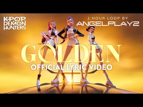 Golden by HUNTR/X (SMOOTH 1-hour loop by λngelPlayz) | HUNTR/X x λngelPlayz