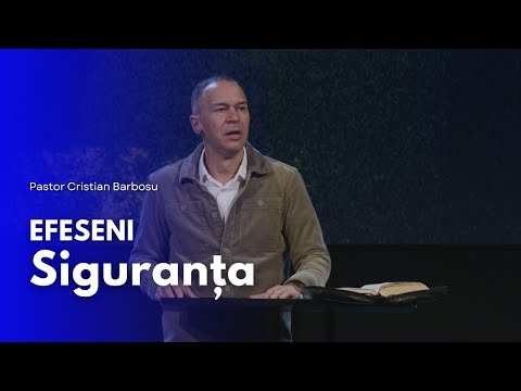 09. Efeseni - Siguranța // Cu pastorul Cristian Barbosu