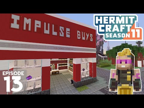 Impulse Buys! - Hermitcraft 11 | Ep 13