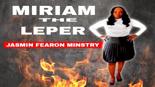 Miriam The Leper/ Sibling Rivalry Jasmin Fearon ministry