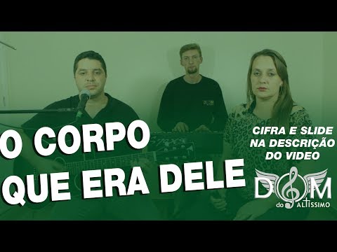 O Corpo Que Era Dele - MÚSICA PARA MISSA
