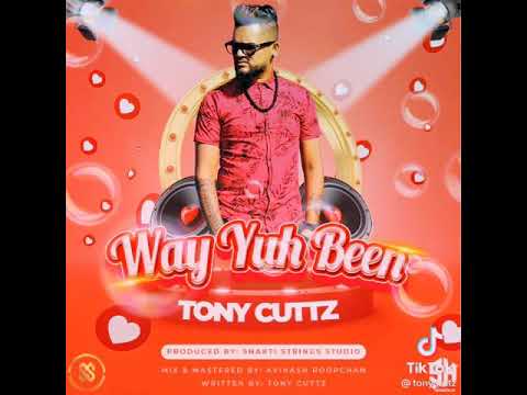 Way Yuh Been (tony cuttz) love this song ❤❤