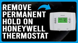 How To Remove Permanent Hold On Honeywell Thermostat (How Do I Cancel Honeywell Permanent Hold?)