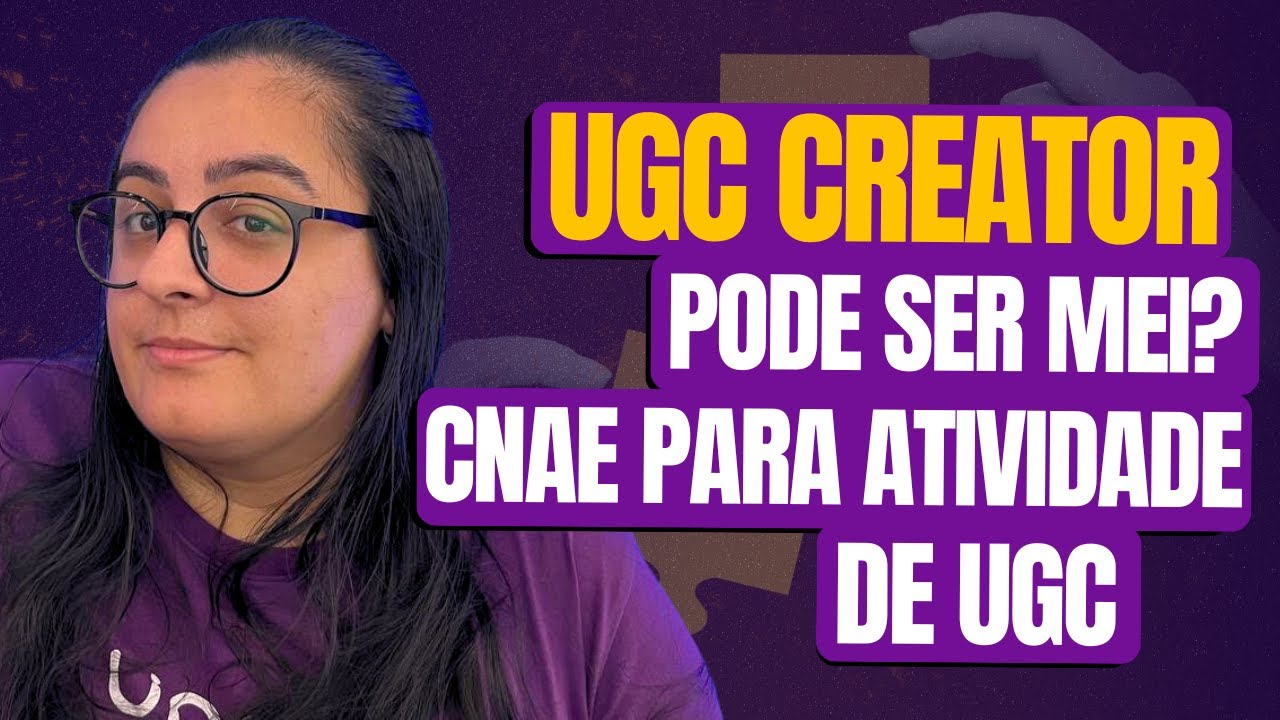 UGC CREATOR PODE SER MEI? CNAE PARA ATIVIDADE DE UGC