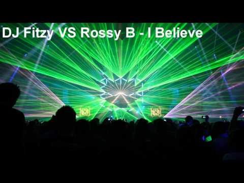 Dj Fitzy VS Rossy B - I Believe