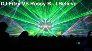 Dj Fitzy VS Rossy B - I Believe