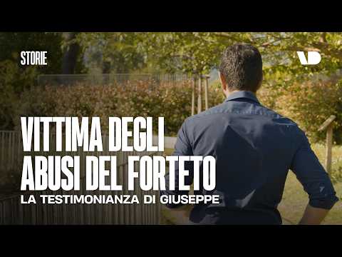 Il FORTETO: la testimonianza di Giuseppe, SOPRAVVISSUTO agli ABUSI nella comunità