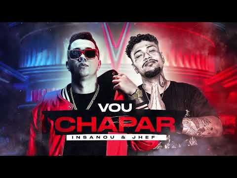 Insanou x @JHEFOFICIAL - Vou Chapar (Official Music)