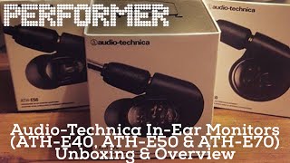Video thumbnail for Audio-Technica In-Ear Monitors (ATH-E40, ATH-E50 & ATH-E70) Unboxing and Overview by Performer Magazine