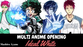 Multi Anime Opening - Ideal White [Mashiro Ayano]