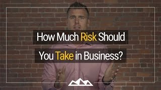 How To Take Risk In Business Without Losing It All