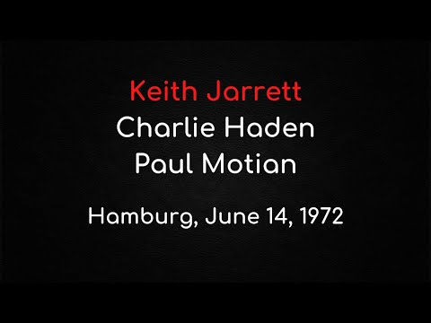Keith Jarrett, Charlie Haden, Paul Motian - Hamburg June 14, 1972 [Stereo Sound]