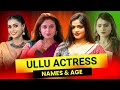 Top 50 Ullu Web Series Actresses Names Ages More Top Ullu Actress 2025 Part 1