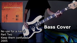 No use for a name - Part two [Bass Cover]