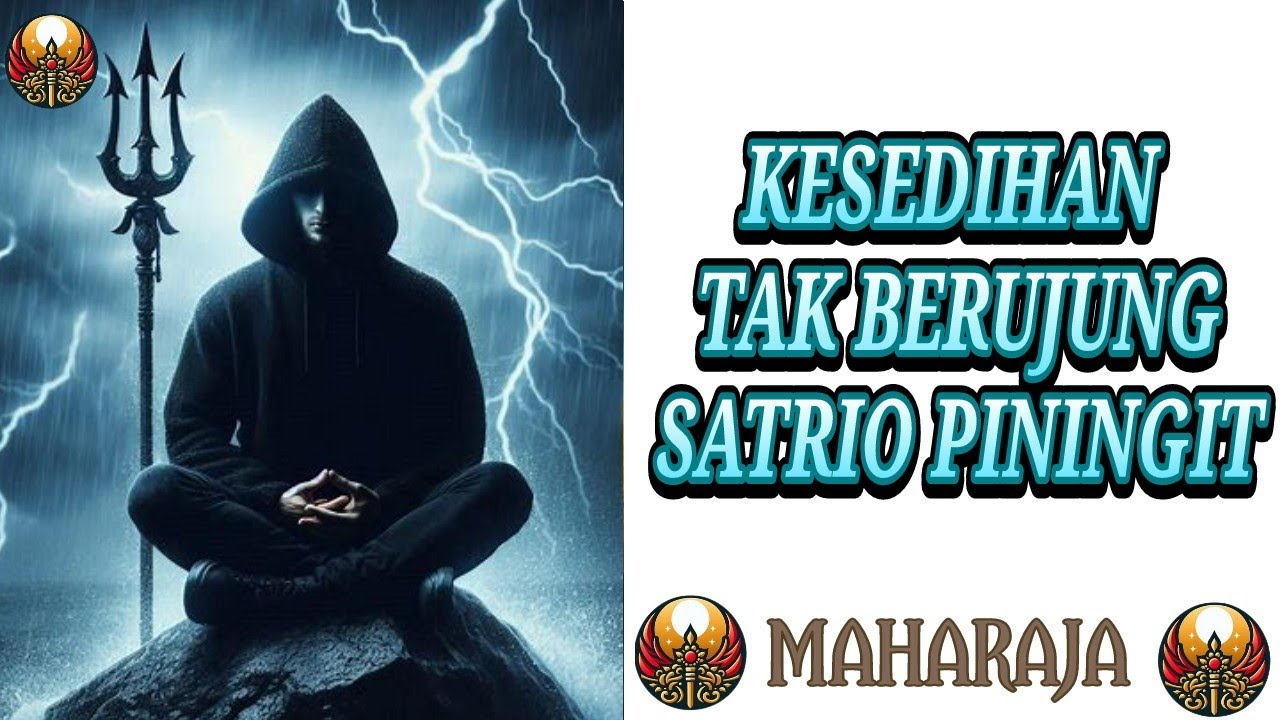 Tragisnya Perjalanan Sang Satrio Piningit Kisah Kesedihan yang Tak Berujung