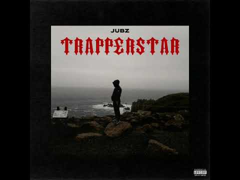 Jubz - Trapperstar (Official Audio)