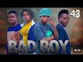 Bad Boy EP 44 Kpnazebuu​ Bad Boy Kpnazebuu​ Dontatv​ Stevemweusi​ Dunia​ JUSTINE OG