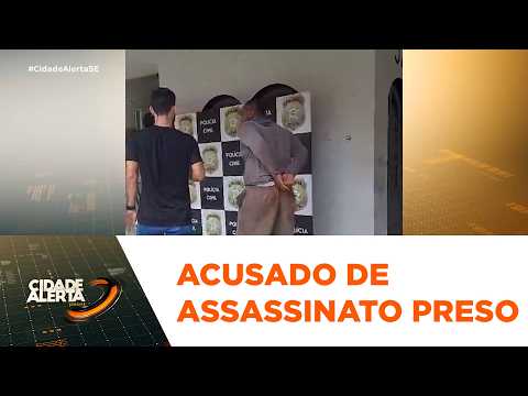 Polícia Civil sergipana prende homem acusado de assassinato - Cidade Alerta