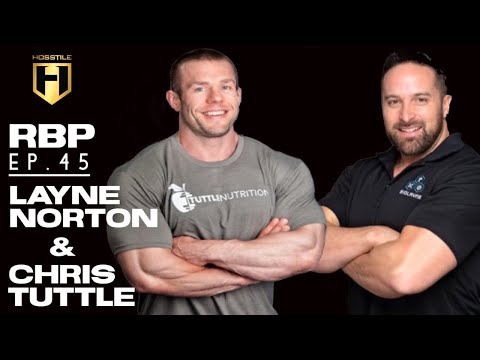 REAL BODYBUILDING PODCAST Ep.45 | Layne Norton & Chris Tuttle