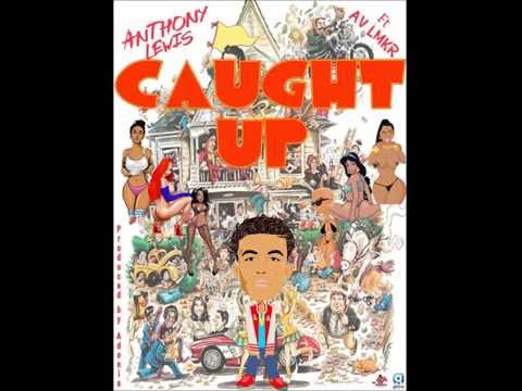 Anthony Lewis ft AV LMKR - Caught Up [New R&B 2015] (DL)