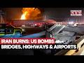 US Bombs Iran: Airport, Highways, & Railway Bridges Struck As Trump Ups Threats Against Tehran