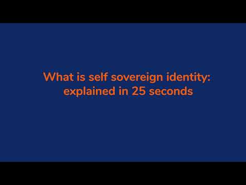 What is self-sovereign identity (SSI): explained in 25 seconds (webinar extract)