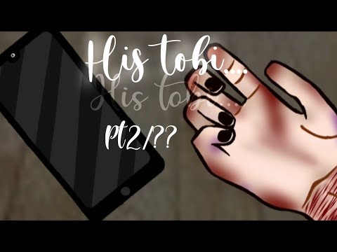 |..|His tobi..|..|pt 2/??|..|
