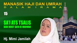 Download lagu Mimi Jamilah - Sa'i Ats Tsalis Manasik Haji Dalam Irama Part 15 mp3